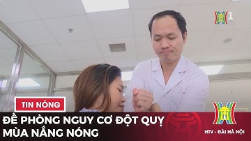 Đề phòng nguy cơ đột quỵ mùa nắng nóng | Tin tức mới nhất hôm nay