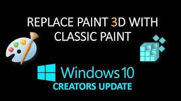 Replace Paint 3D with Classic Paint program | Windows 10 Creators Update