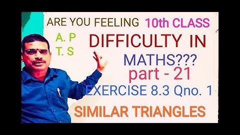 10ThClassMaths/AP,TELANGANA SIMILAR TRIANGLES/PART-21/EXERCISE 8.3,QNo.1 BY KRISHNA PRASAD GANGARAJU