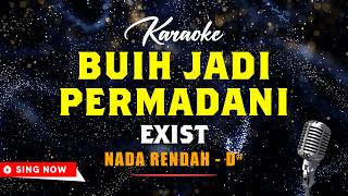 Karaoke Buih Jadi Permadani - Exist 🎤 (-6 Semitone / D#) | Musik   Lirik |  Tanpa Vokal