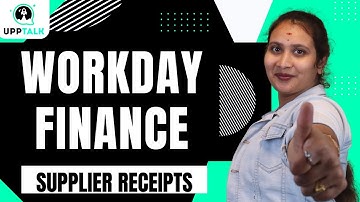 Workday Finance Creating Supplier Invoices & Receipts | Workday Finance | Workday | UppTalk