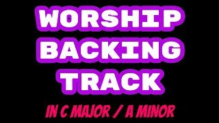 Video thumbnail of "Worship Backing Track in C Major / A Minor"