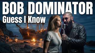 BOB DOMINATOR - GUESS I KNOW (Official Audio)