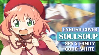 Spy x Family Code: White OP (English Cover) 【Julia】 SOULSOUP