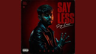 SAY LESS - Harsh Nuri