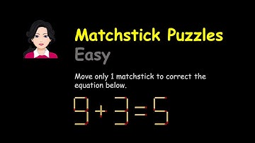 Move only 1 matchstick to correct the equation 9+3=5