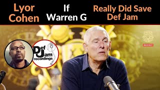 Lyor Cohen If Warren G Really Did Save Def Jam