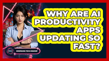 Why Are AI Productivity Apps Updating So Fast? - Emerging Tech Insider