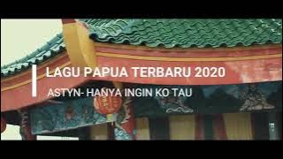 LAGU PAPUA TERBARU 2020 - HANYA INGIN KO TAU by. ASTYN (COVER CINEMATIC) GLENN SEBASTIAN