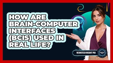 How Are Brain-Computer Interfaces (BCIs) Used In Real Life? - Neurotech Insight Pro
