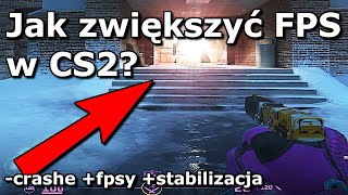 JAK ZWIĘKSZYĆ PŁYNNOŚĆ i FPSY w CS2? (Ustawienia, Fixy, Komendy)