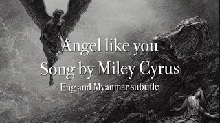 Angel like you - Miley Cyrus (English and Myanmar subtitle lyric video)