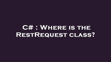 C# : Where is the RestRequest class?