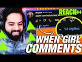 When GIRLS Comment on your VIDEOS
