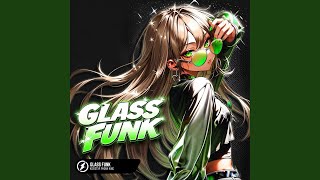 Glass Funk Ultra Slowed