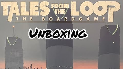 Tales from the Loop - The Board Game - Unboxing
