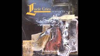 Lucie Cries - Les Fous De Messidor (Semper Ad Alta) 1994