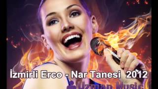 izmirli erco nar tanesi nur tanesi 2012