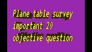 Plane table survey must  important 2o objectives question