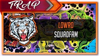 Lowro - SquadFam (PewDiePie saying Remix)