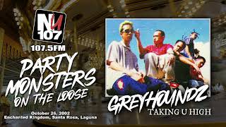06- GREYHOUNDZ - TAKING U HIGH Live @ NU 107 Party Monsters on the Loose 2002