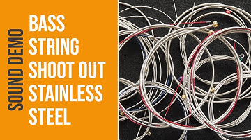 Bass String Shoot Out: Stainless Steel - Sound Demo (no talking)