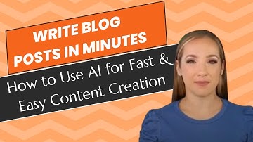 Write Blog Posts in Minutes: How to Use AI for Fast & Easy Content Creation!