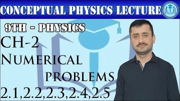 9th Class Physics Chapter 2 Numerical Problem| Kinematics | 2.1 ,2.2 ,2.3, 2.4, 2.5 | Part I