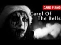 Carol of the Bells - Dark Christmas Song (Piano Version) - American Horror Story