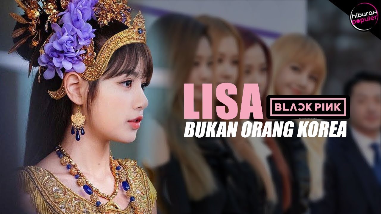 Jangan Ngaku Blink Kalo Gak Tau 10 Fakta Lisa Blackpink Yang Jarang