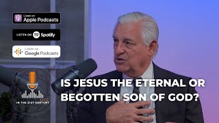 Is Jesus the Eternal or Begotten Son of God? | Episode 58