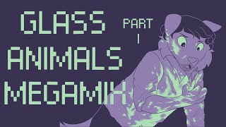 Glass Animals Megamix- Anything MAP (part 1) @ciderwing