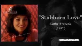 Video thumbnail of "Stubborn Love - Kathy Troccoli"