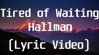 Hallman - Tired of Waiting(Lyric Video)