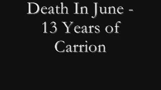 Miniatura de vídeo de "Death In June - 13 Years of Carrion"