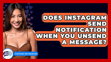 Does Instagram Send Notification When You Unsend A Message? - Everyday-Networking