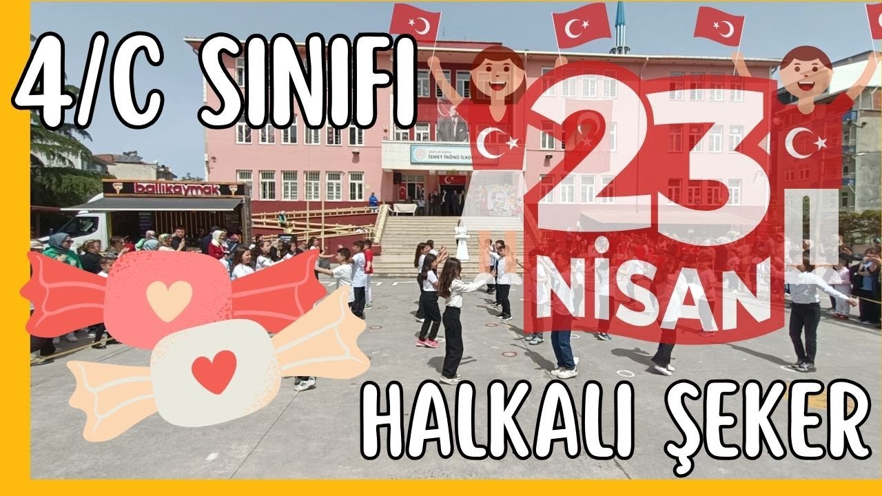 HALKALI ŞEKER  23 NİSAN ÇOCUK BAYRAMI GÖSTERİSİ 4/C SINIFI