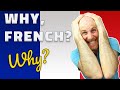 French grammar is weird (as an English-speaker)