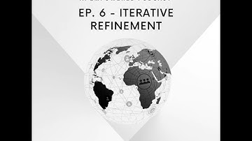 Ep. 6 - Iterative Refinement