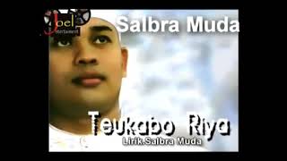 salbra muda || teukabo riya