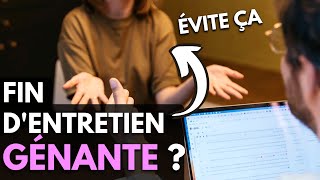 Comment Éviter la Gêne en fin d'Entretien ?