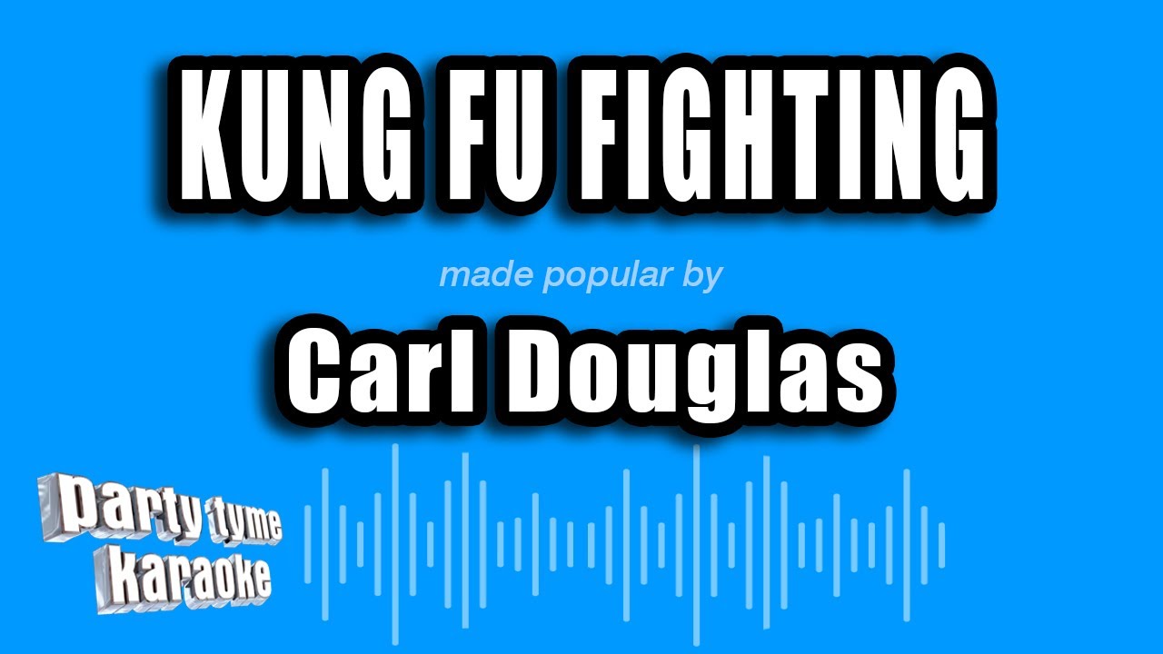 Carl Douglas - Kung Fu Fighting (Karaoke Version) - YouTube