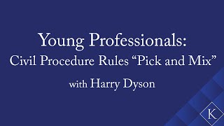 Celebrity Young Professionals: Civil Procedure Rules "Pick and Mix" with Harry Dyson Wealth