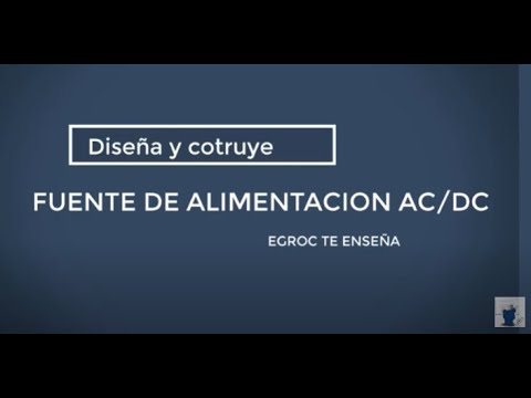 DISEÑO FUENTE ALIMENTACIÓN - Explicación del funcionamiento de una fuente AC/DC