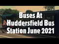 (Bus Spotting Episode 2) Huddersfield Bus Station June 2021