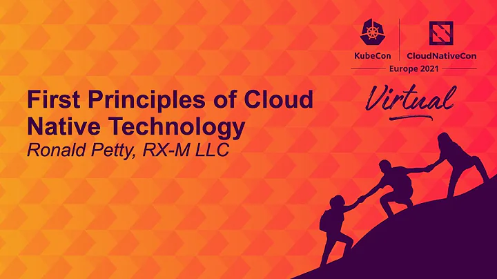 First Principles of Cloud Native Technology - Rona...
