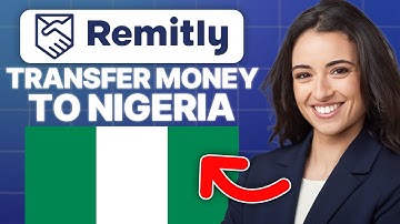 How To Transfer Money to Nigeria with Remitly 2025 (LOWEST FEES - UPDATED)