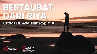 Bertaubat dari Dosa Bisa Mengambalikan Pahala yang Hilang ? - Ustadz Abdullah Roy