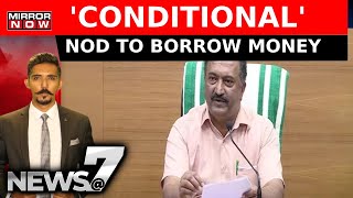 News At 7 | Kerala Govt Slams Centre Over 'conditional' Nod To Borrow Money