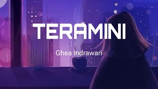 Lirik Lagu TERAMINI (Ghea Indrawari) -  Tuhan benarkah kau mendengarku